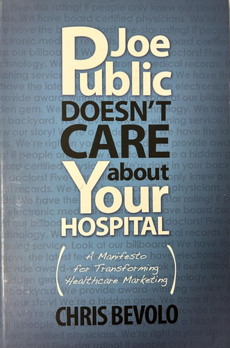 Joe Public Doesn't Care About Your Hospital