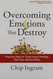 Overcoming Emotions That Destroy Study Guide
