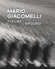 Mario Giacomelli: Figure/Ground