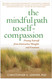 The Mindful Path to Self-Compassion: Freeing Yourself from