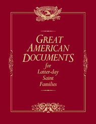 Great American Documents for Latter-day Saint Families
