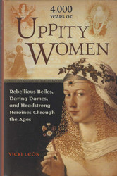 4 000 Years of Uppity Women