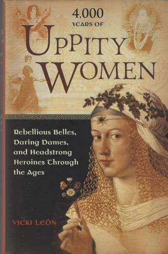 4 000 Years of Uppity Women