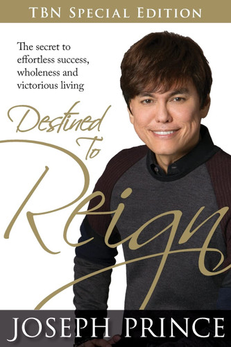 Destined to Reign: The Secret to Effortless Success Wholeness and