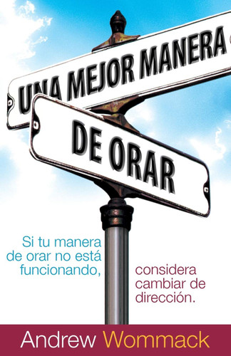 Una mejor manera de orar / A Better Way to Pray
