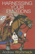 Harnessing Your Emotions