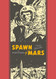 Spawn of Mars and Other Stories (The EC Comics Library 12)