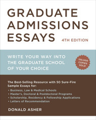 Graduate Admissions Essays:Write Your Way into the Graduate School of