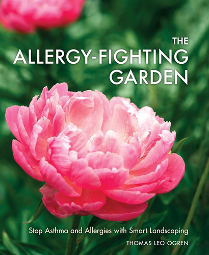 The Allergy-Fighting Garden: Stop Asthma and Allergies with Smart