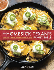 The Homesick Texan's Family Table: Lone Star Cooking from My Kitchen