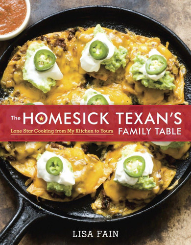 The Homesick Texan's Family Table: Lone Star Cooking from My Kitchen