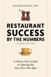 Restaurant Success by the Numbers:A Money-Guy's Guide to Opening the