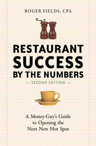 Restaurant Success by the Numbers:A Money-Guy's Guide to Opening the