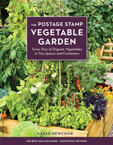 The Postage Stamp Vegetable Garden: Grow Tons of Organic Vegetables