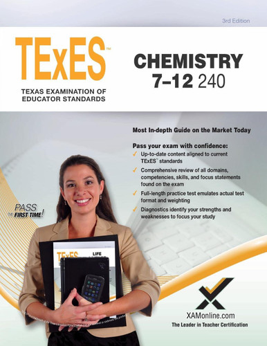 TExES Chemistry 7-12 240 Teacher Certification Study Guide Test Prep TExES Chemistry 7-12 240 Teacher Certification Study Guide Test Prep