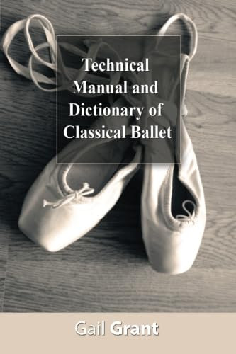 Technical Manual and Dictionary of Classical Ballet