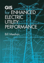 GIS for Enhanced Electric Utility Performance