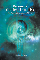 Become a Medical Intuitive: The Complete Developmental Course