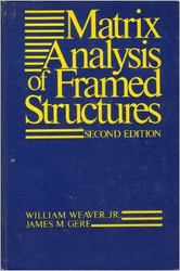 Matrix Analysis Of Framed Structures by William Weaver
