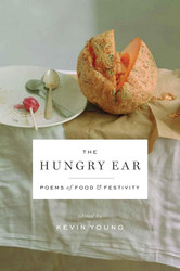 The Hungry Ear: Poems of Food and Drink