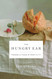The Hungry Ear: Poems of Food and Drink