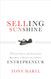 Selling Sunshine: 75 Tips Tools and Tactics for Becoming a Wildly