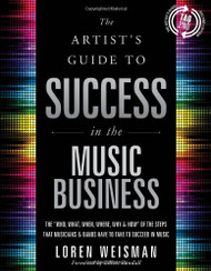 The Artist's Guide to Success in the Music Business