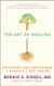 The Art of Healing: Uncovering Your Inner Wisdom and Potential for
