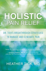 Holistic Pain Relief: Dr. Tick's Breakthrough Strategies to Manage