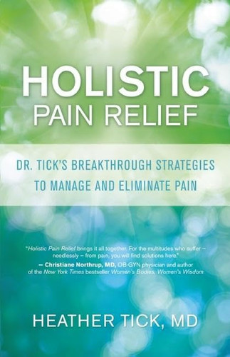Holistic Pain Relief: Dr. Tick's Breakthrough Strategies to Manage