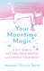 Your Moontime Magic: A Girl's Guide to Getting Your Period and Loving