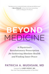 Beyond Medicine: A Physician's Revolutionary Prescription for