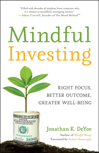 Mindful Investing: Right Focus Better Outcome Greater Well-Being