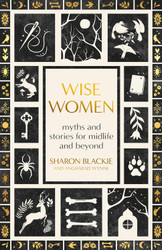 Wise Women: Myths and Stories for Midlife and Beyond