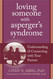 Loving Someone with Asperger's Syndrome: Understanding and Connecting