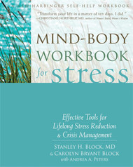 Mind-Body Workbook for Stress: Effective Tools for Lifelong Stress