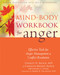 Mind-Body Workbook for Anger: Effective Tools for Anger Management