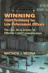 Winning Court Testimony for Law Enforcement Officers