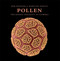 Pollen: The Hidden Sexuality of Flowers Pollen: The Hidden Sexuality of Flowers