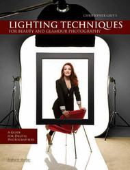 Christopher Grey's Lighting Techniques for Beauty and Glamour