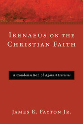 Irenaeus on the Christian Faith