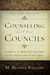 Counseling With Our Councils: Learning to Minister Together in the