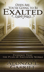 Odds Are You're Going to Be Exalted: Evidence That the Plan of