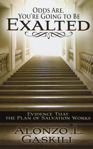 Odds Are You're Going to Be Exalted: Evidence That the Plan of