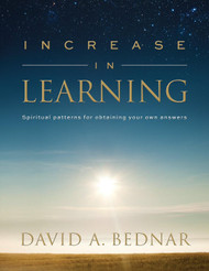 Increase in Learning - Spiritual Patterns for Obtaining Your Own