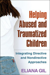 Helping Abused and Traumatized Children: Integrating Directive and