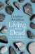 Living with Our Dead: On Loss and Consolation