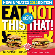 Eat This Not That! 2012: The No-Diet Weight Loss Solution