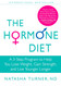 The Hormone Diet: A 3-Step Program to Help You Lose Weight Gain The Hormone Diet: A 3-Step Program to Help You Lose Weight Gain