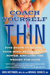 Coach Yourself Thin: Five Steps to Retrain Your Mind Reclaim Your